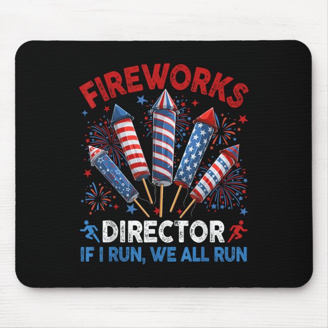 Fireworks Director I Run You Run Funny 4. Juli Mousepad (Vorne)
