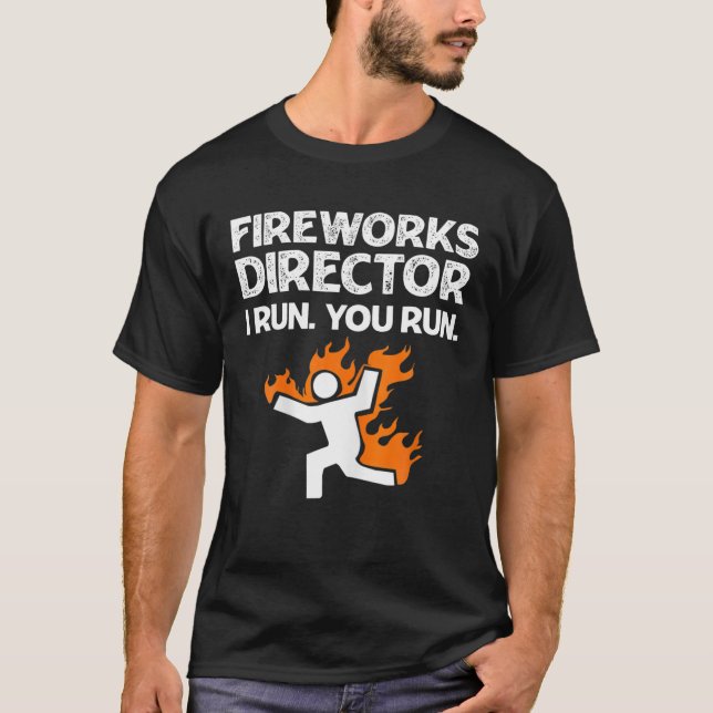 Fireworks Director I Run You Run Funny Meme T-Shirt (Vorderseite)