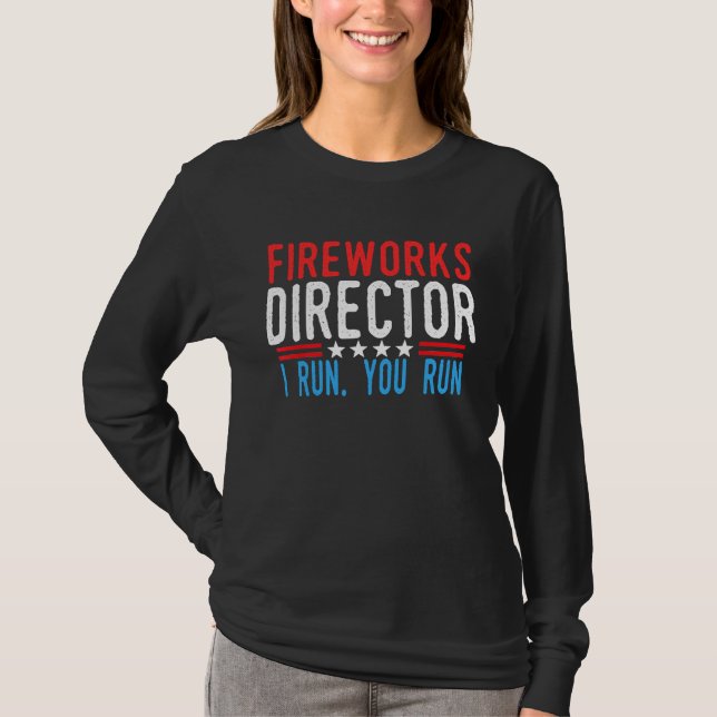 Fireworks Director I Run You Run Men & women July  T-Shirt (Vorderseite)