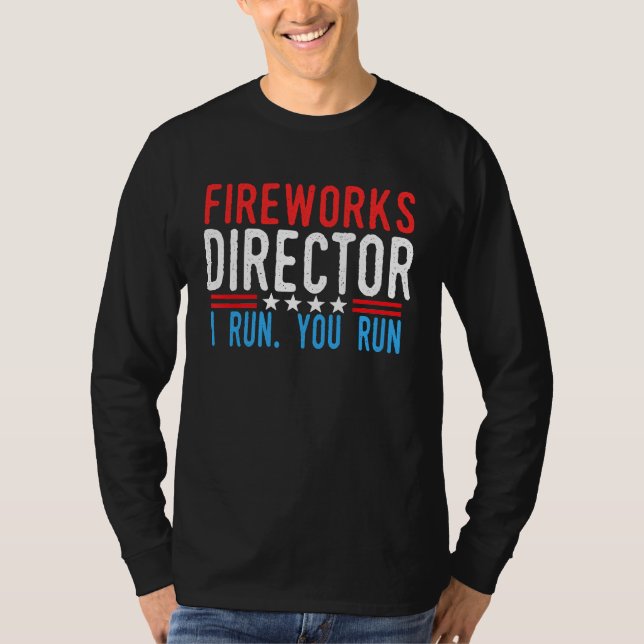 Fireworks Director I Run You Run Men & women July  T-Shirt (Vorderseite)