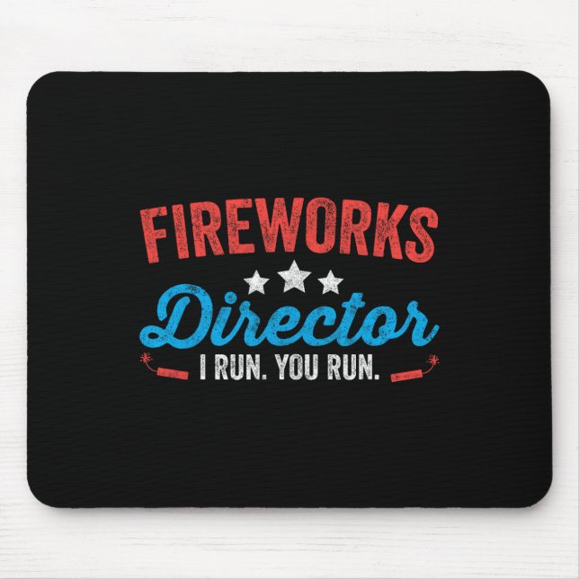 Fireworks Director I Run You Run Shirt Funny 4th O Mousepad (Vorne)