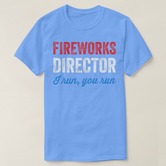 Fireworks Director Ich leite Sie T-Shirt (Design vorne)
