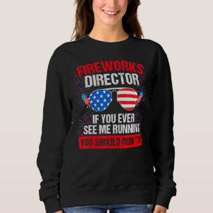 Fireworks Director sehen Sie mich, wie ich das Pat Sweatshirt