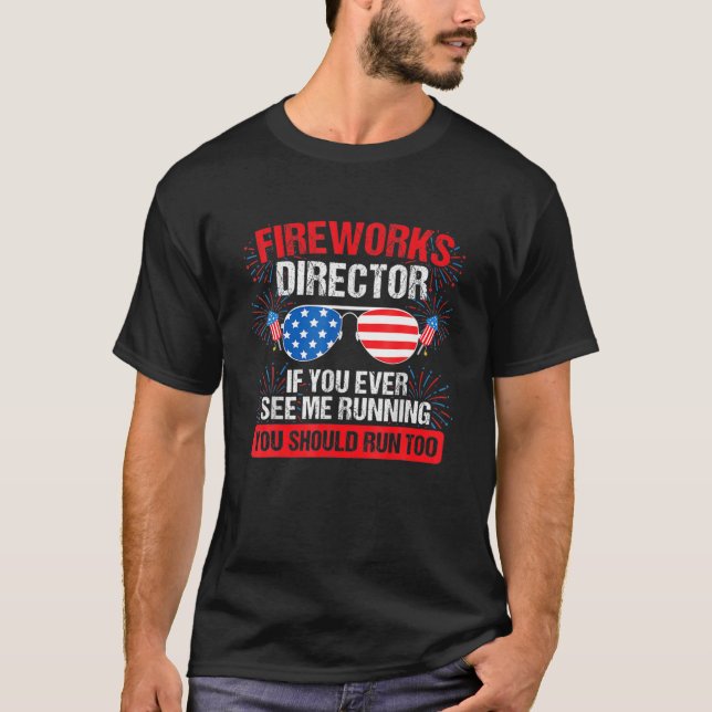 Fireworks Director Sie sehen, wie ich mit Patrioti T-Shirt (Vorderseite)