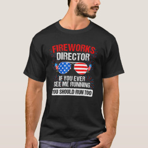 Fireworks Director Sie sehen, wie ich patriotisch  T-Shirt