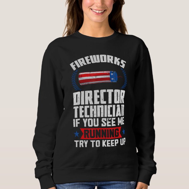 fireworks director technician if you see American  Sweatshirt (Vorderseite)