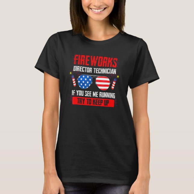 Fireworks Director Technician Sie sehen Fireworks  T-Shirt (Vorderseite)