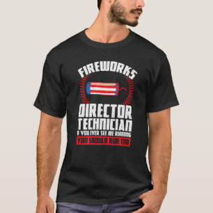 Fireworks Director Techniker, wenn Sie Amerika T-Shirt