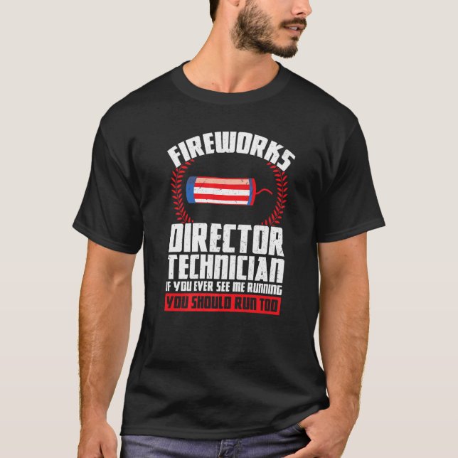 Fireworks Director Techniker, wenn Sie Amerika T-Shirt (Vorderseite)