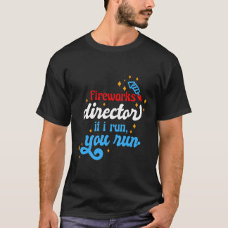 Fireworks Director, wenn ich dich führe Lauf lusti T-Shirt