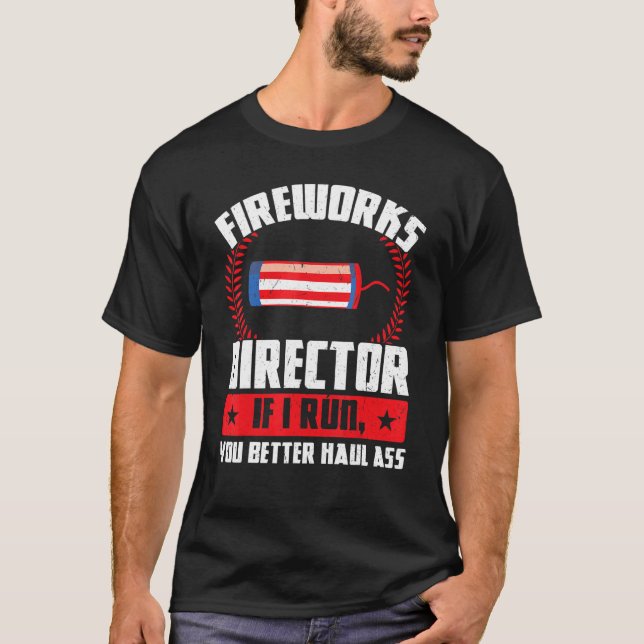 Fireworks Director, wenn ich Sie besser Firework U T-Shirt (Vorderseite)