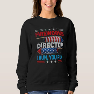 Fireworks Director, wenn ich Sie führe Ausführung  Sweatshirt