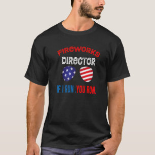 Fireworks Director, wenn ich Sie führe Führen Sie T-Shirt