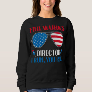 Fireworks Director, wenn ich Sie leite, läuft am 4 Sweatshirt