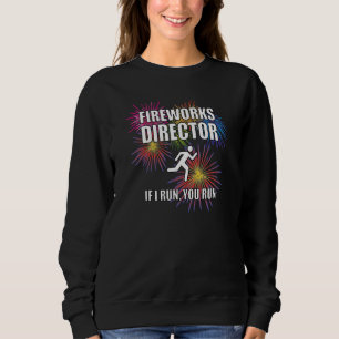 Fireworks Director - Wenn Sie laufen Sweatshirt