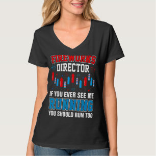 Fireworks Director, wenn Sie mich jemals zum viert T-Shirt