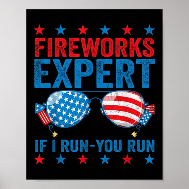 Fireworks Expert - I Run You Run Funny 4th Of July Poster (Vorne)