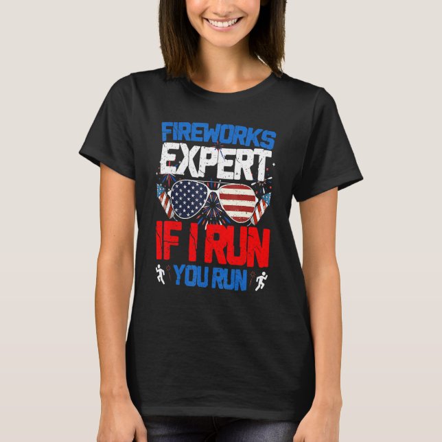 Fireworks Expert If I Run You Run American Flag Su T-Shirt (Vorderseite)