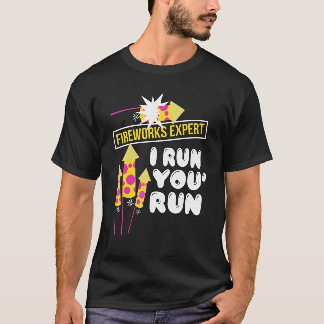 Fireworks Experte I Run You Run 1 T-Shirt (Vorderseite)