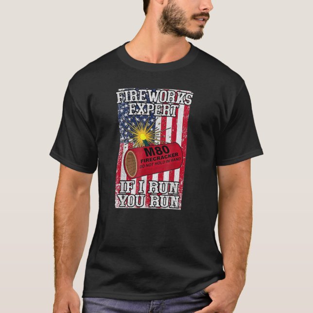 Fireworks Experte, wenn ich Sie ausführen, 4. Juli T-Shirt (Vorderseite)