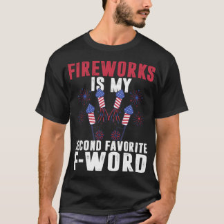 Fireworks ist mein zweites beliebtes F-Wort am 4. T-Shirt
