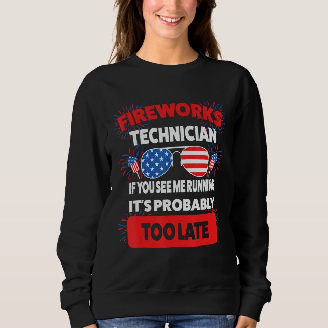 fireworks technician if you see running fireworks  sweatshirt (Vorderseite)