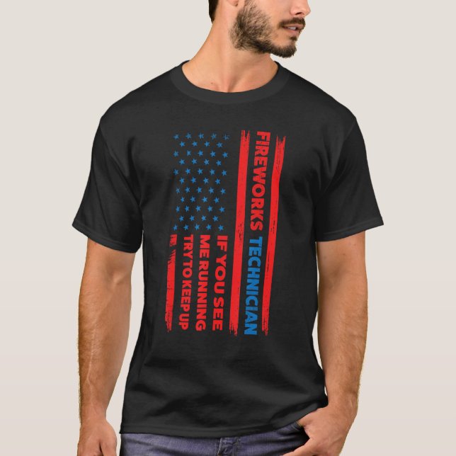 fireworks technician if you see running fireworks  T-Shirt (Vorderseite)