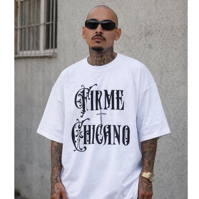 Firme Chicano T-Shirt (Firme Chicano T-Shirt)