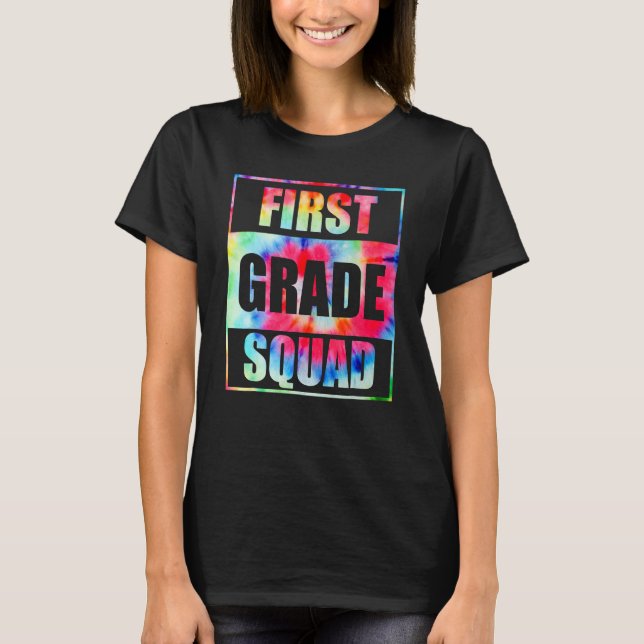 First 1st Grade Squad Tie Dye Back To School Teach T-Shirt (Vorderseite)