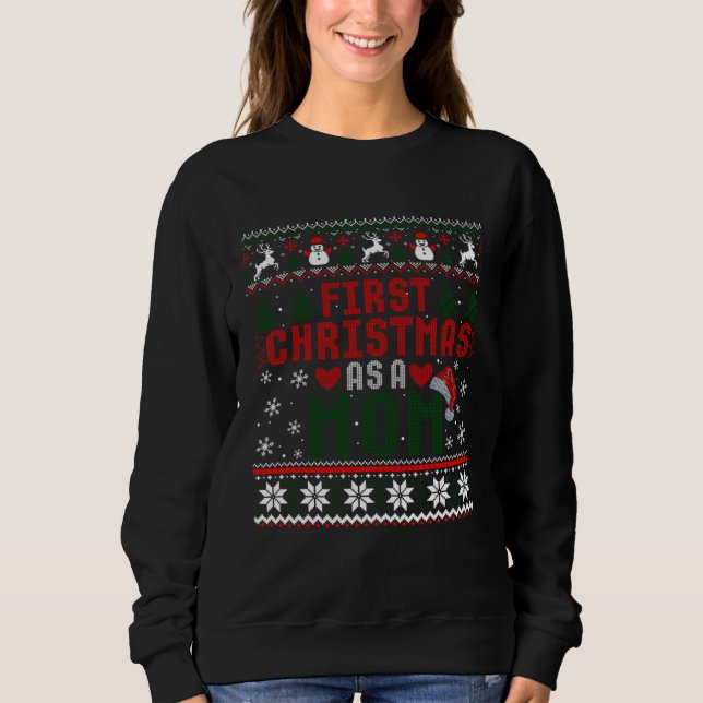 First Christmas As A Mom Nice Mother Christmas Ugl Sweatshirt (Vorderseite)