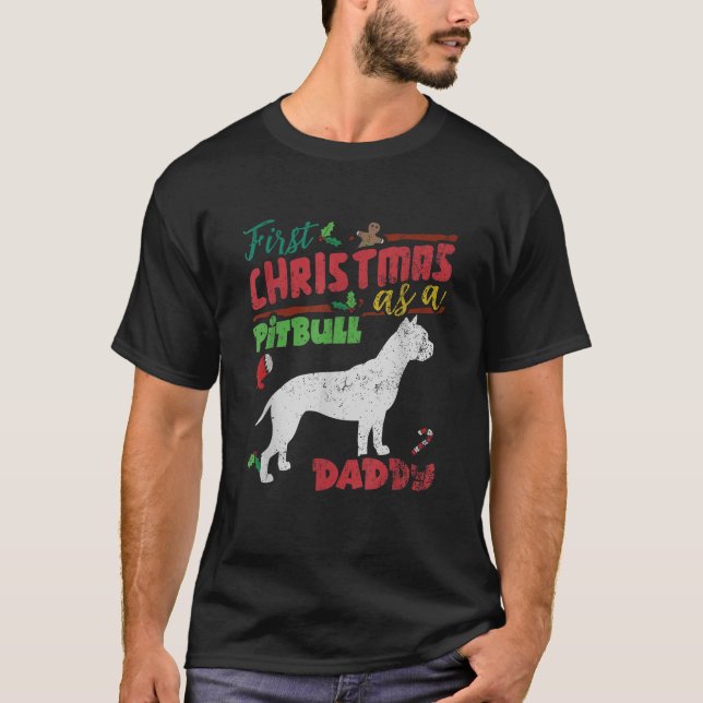 First Christmas as a Pitbull dog daddy Pitbull  fo T-Shirt (Vorderseite)