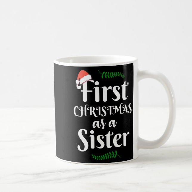 First Christmas As A Sister Funny New Sis Xmas Rev Kaffeetasse (Rechts)
