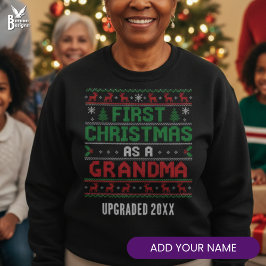 FIRST CHRISTMAS AS GRANDMA Ugly Christmas Sweatshirt