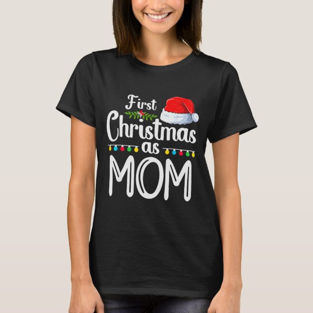 First Christmas As Mom New Mom 1st Christmas Xmas  T-Shirt (Vorderseite)
