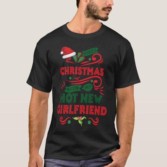 First Christmas With My Hot New Girlfriend Matchin T-Shirt (Vorderseite)