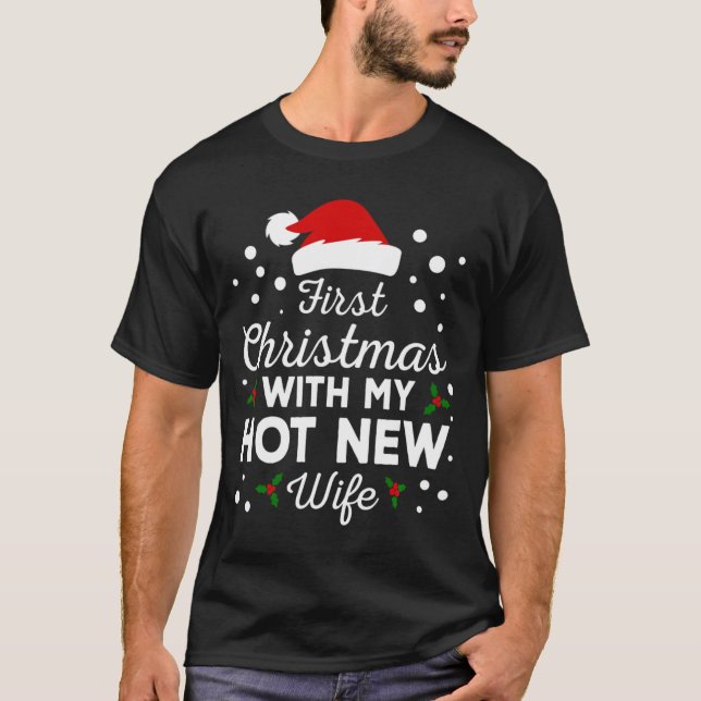 First Christmas With My Hot New Wife Matching Xmas T-Shirt (Vorderseite)