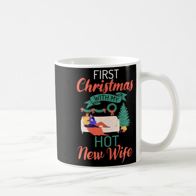 First Christmas With My Hot New Wife Xmas Christma Kaffeetasse (Rechts)