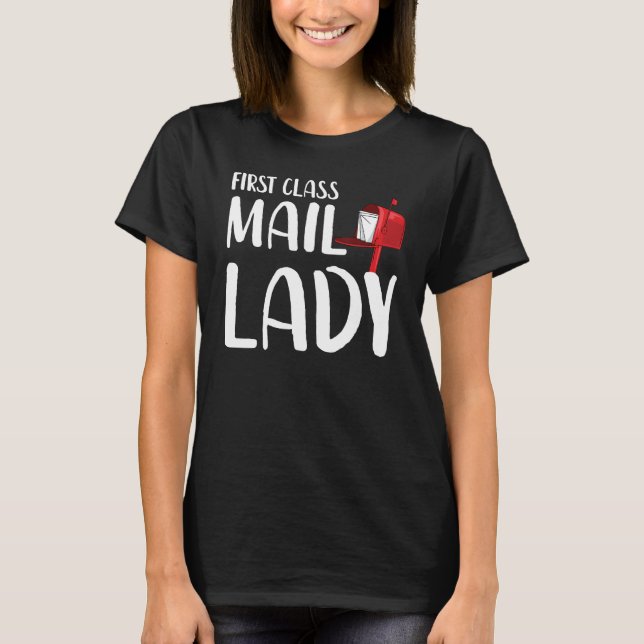 First Class Mail Lady Funny Post Office Worker Say T-Shirt (Vorderseite)