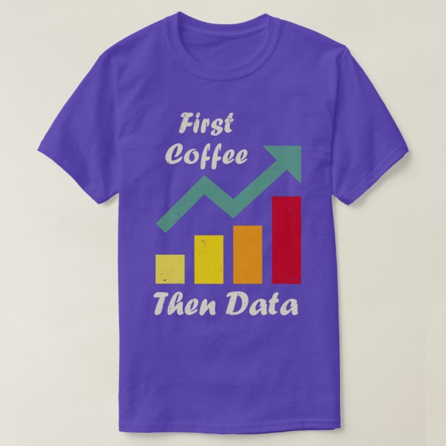 First Coffee Dann Data Funny ABA Therapeut Board T-Shirt (Design vorne)