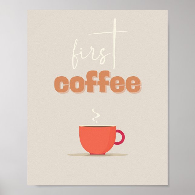 First Coffee Poster – Steaming Cup Kitchen Art (Vorne)