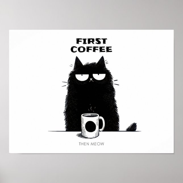 First Coffee Then Meow – Funny Cat Coffee Lover Poster (Vorne)