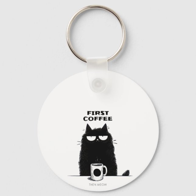 First Coffee Then Meow – Funny Cat Coffee Lover Schlüsselanhänger (Vorderseite)