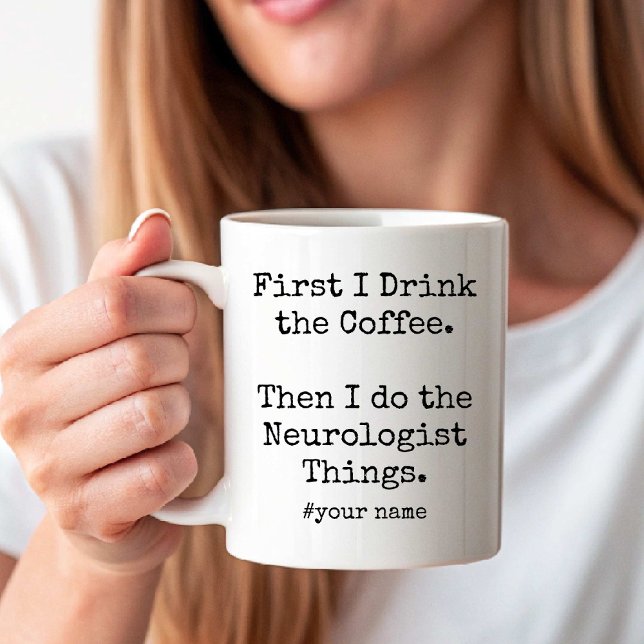First Coffee Then Neurologist Things funny Kaffeetasse (First Coffee Then Neurologist Things funny Coffee Mug)