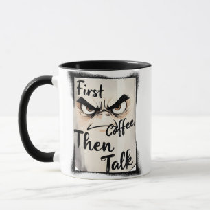 First Coffee Then Talk Tasse