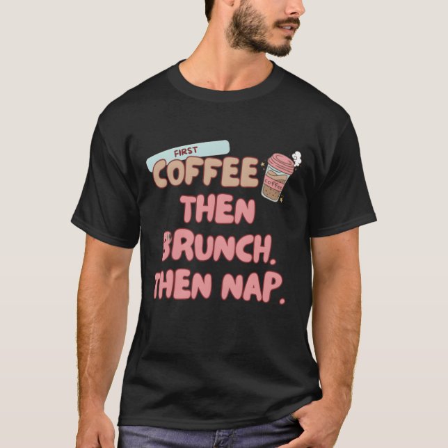 First coffeehen Brunchhen Nap Brunch food friend T-Shirt (Vorderseite)
