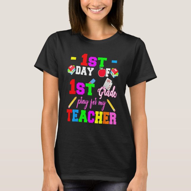 First Day Of 1st Grade Pray For My Teacher Back To T-Shirt (Vorderseite)