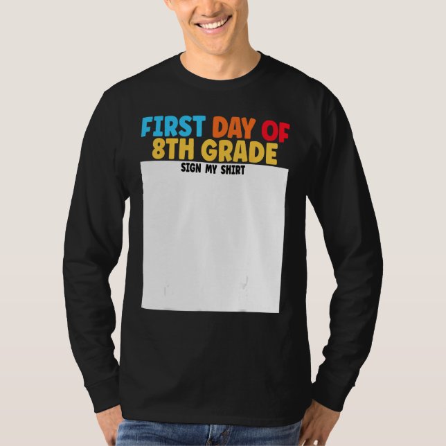 First Day of 8th Grade Sign My  Graduation T-Shirt (Vorderseite)