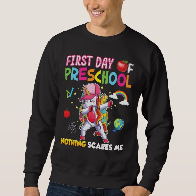 First Day Of Preschool Nothing Scares Me Unicorn B Sweatshirt (Vorderseite)