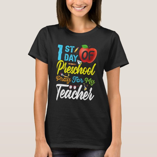 First Day Of Preschool Pray For My Teacher Back To T-Shirt (Vorderseite)