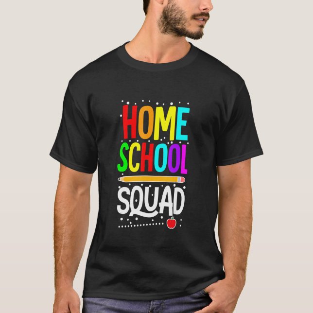 First Day Of School Homeschool Squad Teacher T-Shirt (Vorderseite)